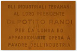 Targa consegnata dagli industriali della Provincia di Teramo al dott. Potito Randi nel 1972 dopo sedici anni di presidenza dell'Unione Industriali di Teramo - recto